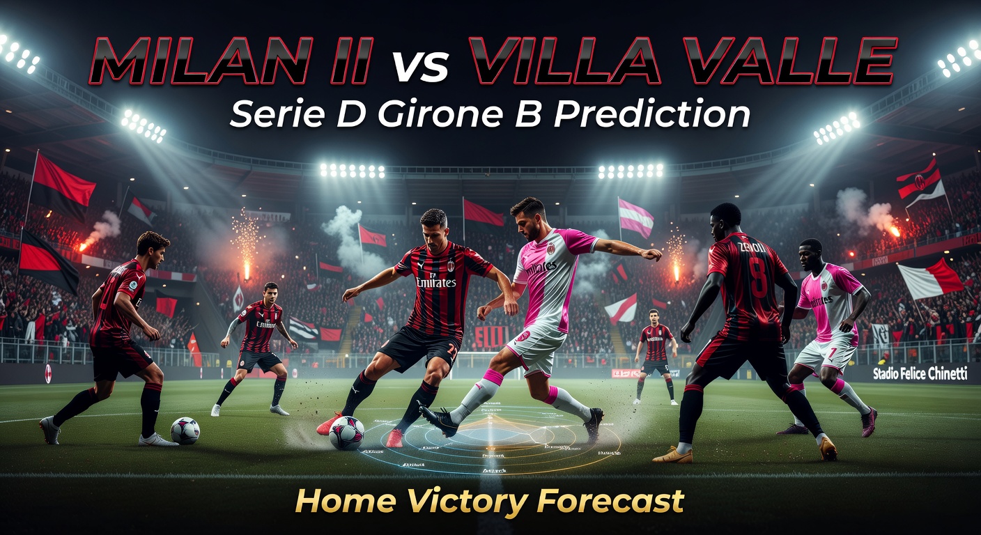 Milan II vs Villa Valle Pronóstico / Prediction